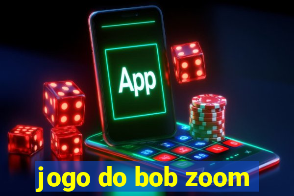 jogo do bob zoom